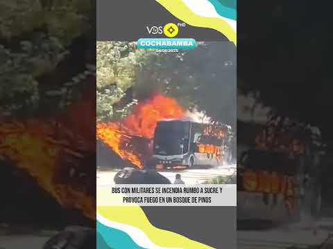 BUS CON MILITARES SE INCENDIA RUMBO A SUCRE Y PROVOCA FUEGO EN UN BOSQUE DE PINOS