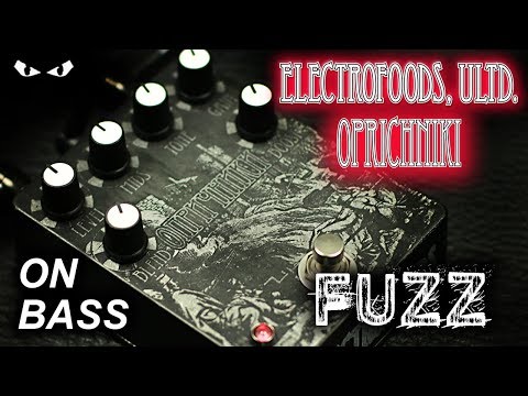 Electrofoods Ultd Oprichniki Fuzz - BASS Demo