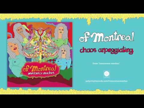 Chaos Arpeggiating - of Montreal