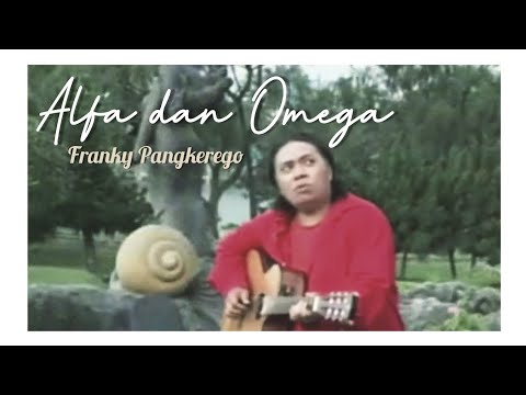 Alfa Dan Omega - Franky Pangkerego [MV]