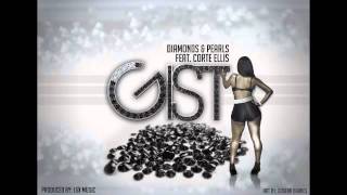 Gist the Essence Feat. Corte Ellis- Diamonds &amp; Pearls