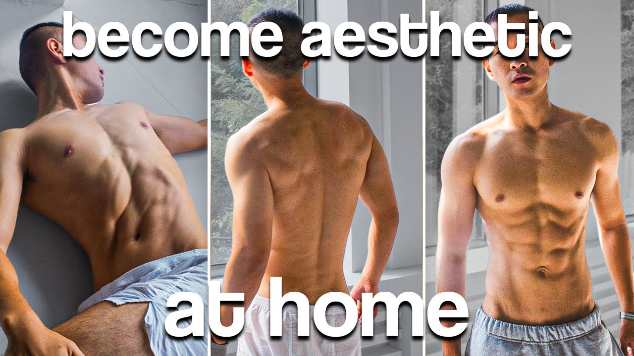 How To Build An Aesthetic Body At Home (Simplified)