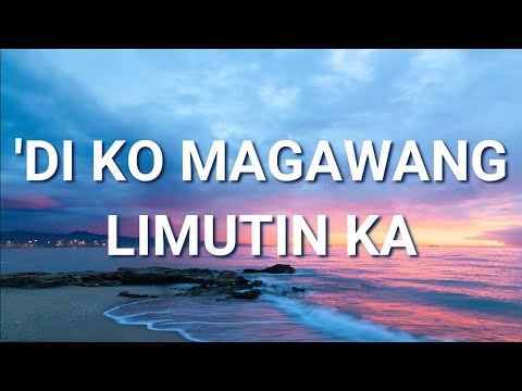 Di Ko Magawang Limutin Ka (Lyrics) | Paul Sapiera