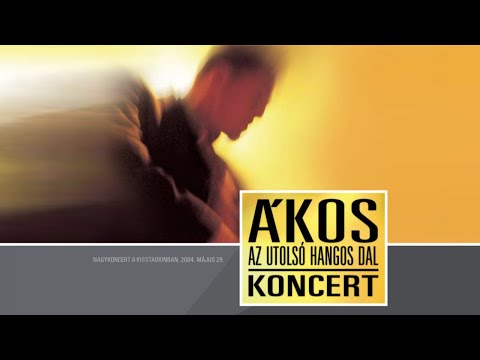 ÁKOS • AZ UTOLSÓ HANGOS DAL - koncertfilm  |  Kisstadion, 2004. május 29.