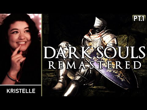 Dark Souls Remastered  • Part 1: MY FIRST SOULS EXPERIENCE • First Playthrough | Kristelle