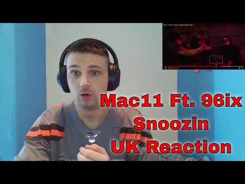 Mac11 Ft. 96ix - Snoozin (Official Music Video) -UK Reaction