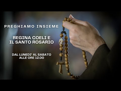 03.05.2024 Regina Coeli e Santo Rosario dalla Santa Casa di Loreto