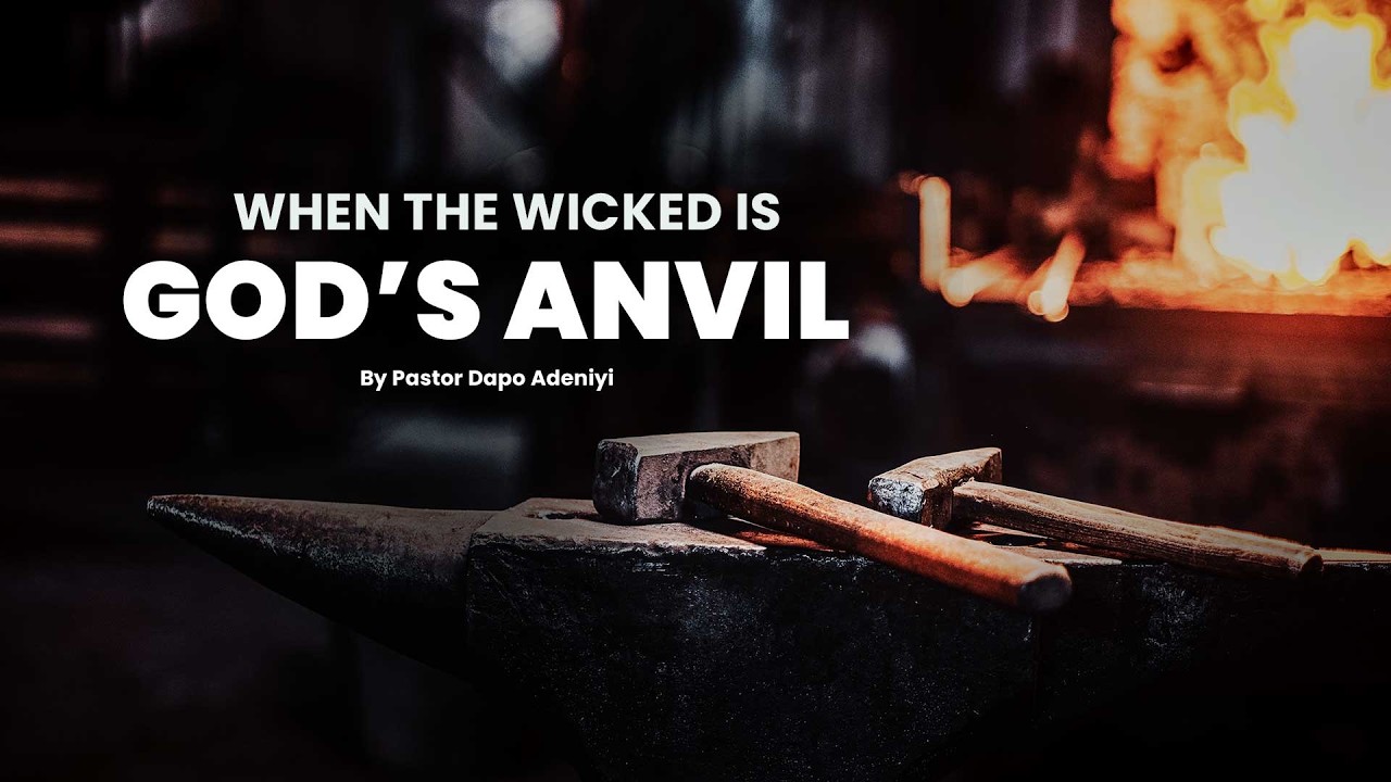 When the wicked is God's anvil