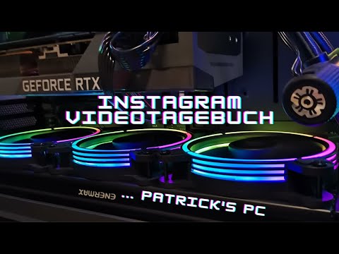 Instagram Videotagebuch zu Patrick's PC | alle 3 Teile | inkl. ENERMAX Fail Wakü-Halterung
