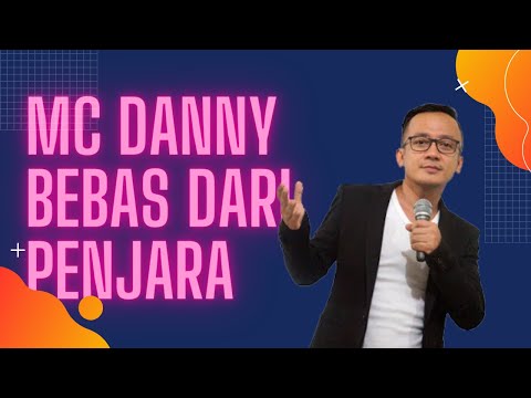 MC DANNY BEBAS DARI PENJARA!