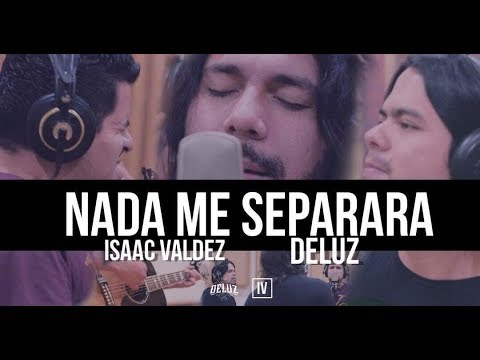 Nada Me Separara / Isaac Valdez feat Deluz