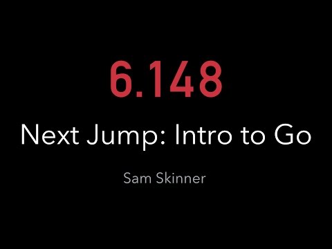 6.148 - Nextjump Guest Lecture: Programming in GO