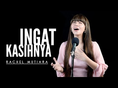 Ingat KasihNya - Pujian Penyembahan Saat Teduh ( Lagu Rohani Kristen - Musik Gereja )