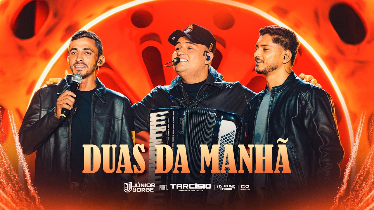 Júnior e Jorge, Tarcísio do Acordeon - Duas da Manhã (DVD Os Bons de Forró)