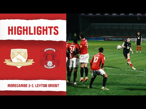 =HIGHLIGHTS: Morecambe 2-1 Leyton Orient