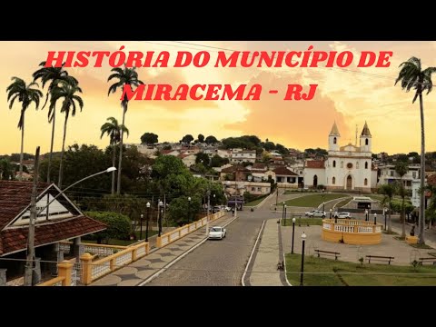 HISTÓRIA DO MUNICÍPIO DE MIRACEMA - RJ