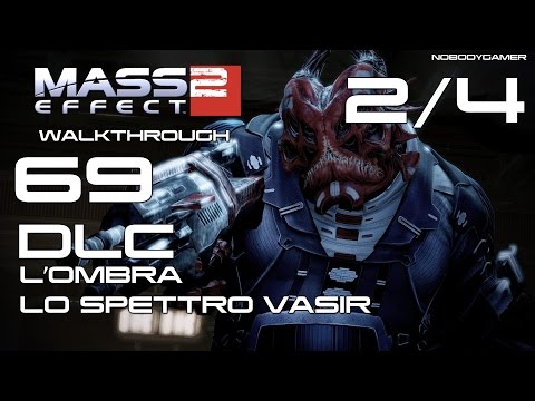 Mass Effect 2 (ITA) - 69 - DLC - L'Ombra: Lo Spettro Vasir (2/4)