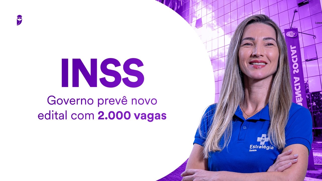 Concurso INSS: Governo prevê novo edital com 2.000 vagas