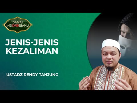 Pengertian dan Jenis Kezaliman | Damai Indonesiaku