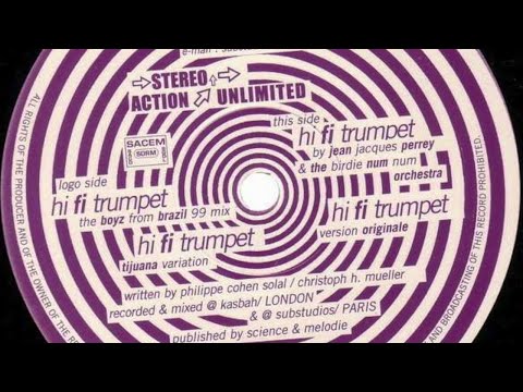 Stereo Action Unlimited - Hi-Fi Trumpet (J.J Perrey & The Birdy Num Num Orchestra Version)