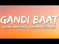 Gandi Baat Pritam Mika Singh Kalpana Patowary Lyrics 7clouds Hindi