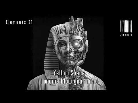 Yellow Space - I Wanna Blow Your Mind