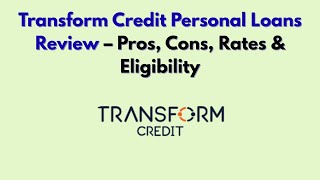 Transform Credit Personal Loans Review (2026) – Pros, Cons, Rates & Eligibility