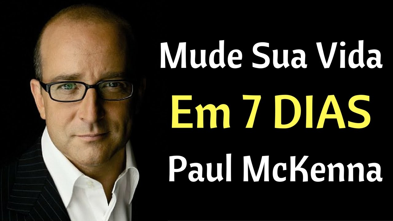 Mude Sua Vida Em Sete Dias Com Paul McKenna