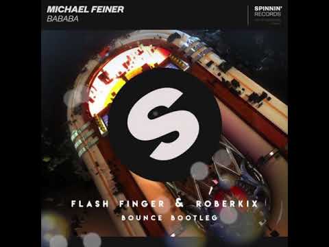 Michael Feiner - Bababa (Flash Finger & Roberkix Bootleg)
