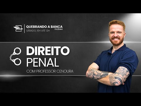 QUEBRANDO A BANCA ENAM/FGV | Direito Penal com o Professor Cenoura