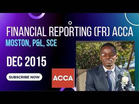Moston || Profit or Loss, Statement of Changes in Equity || Financial Reporting || Dec 2015 || ACCA
