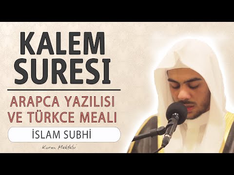 Kalem suresi anlamı dinle İslam Subhi (Kalem suresi arapça yazılışı okunuşu ve meali)