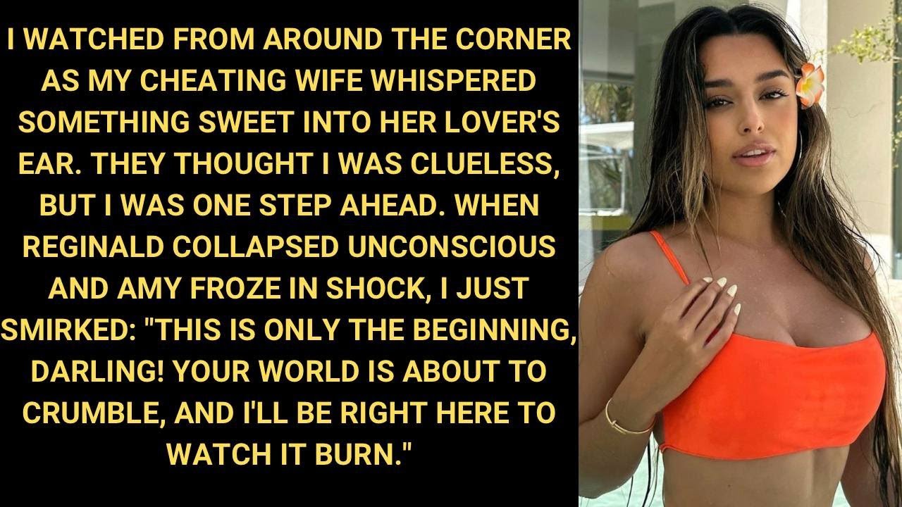 I Watched From Around The Corner As My CHEATING Wife Whispered Something Sweet Into Her Lover's Ear.