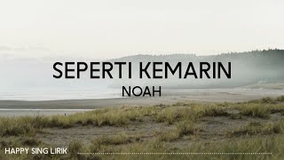 NOAH - Seperti Kemarin (Lirik)
