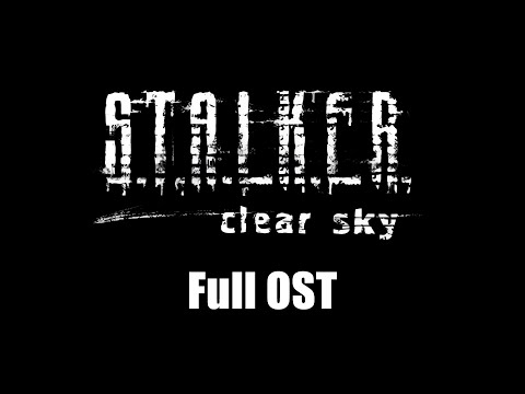 S.T.A.L.K.E.R.: Clear Sky (2008) - Full Official Soundtrack