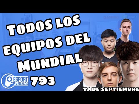 Esportmaniacos 793 - ¡Todos los equipos clasificados a Worlds! ¡Giants se va a cuartos de final