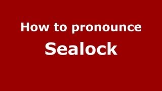 How to pronounce Sealock