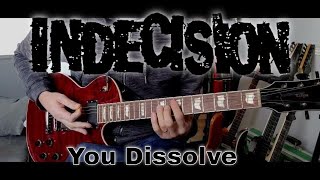 Indecision - You Dissolve (Guitar Cover)
