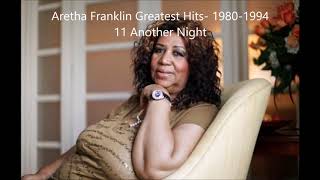 Aretha Franklin Greatest Hits- 1980-1994 11 Another Night