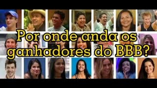 Por Onde Anda os Ganhadores do BBB - Saiba o que Fizeram com o Prêmio - Teve Gente que Perdeu Tudo ?
