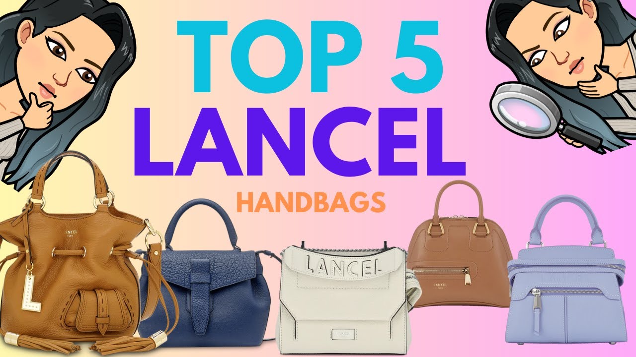 TOP 5 LANCEL HANDBAGS