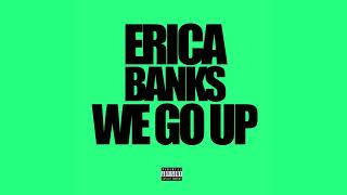 Erica Banks - We Go Up (Nicki Minaj Diss) [Official Audio]