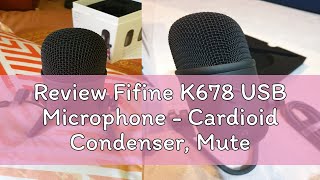 Review Fifine K678 USB Microphone - Cardioid Condenser, Mute Button, Gain Knob for Recording