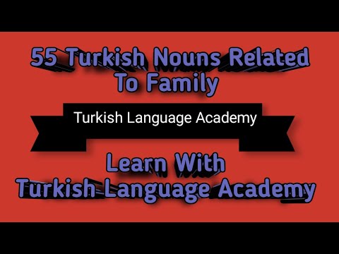 55 Turkish Nouns about Family | Learn  With Turkish Language Academy
