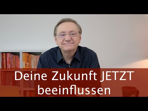 JETZT ist der beste Moment Deine Zukunft zu lenken