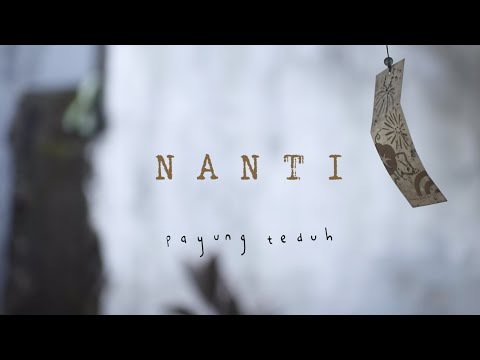 Nanti - Payung Teduh (Official Lyric Video)