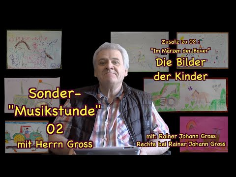 Musikstunde mit Herrn Gross 02 Im Märzen - Zusatz - Bilder der Kinder