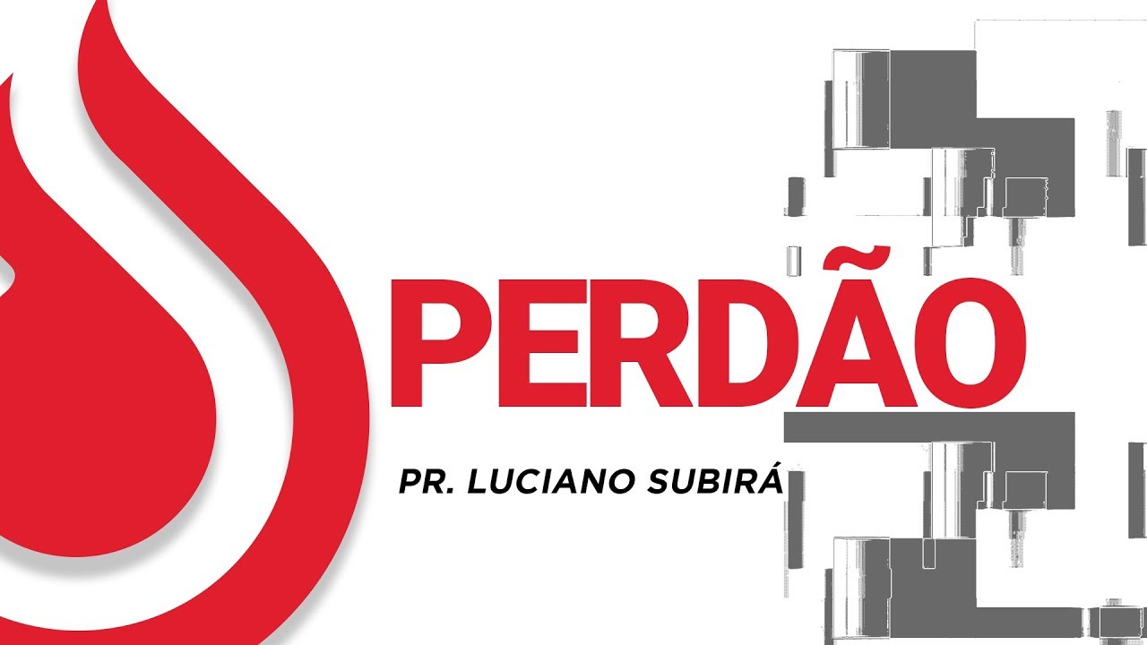 Perdão - Pr.  Luciano Subirá