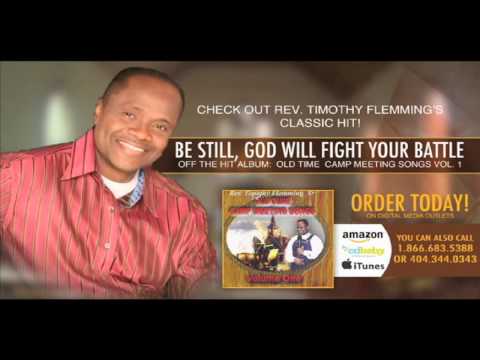 Be Still God Will Fight Your Battles Rev. Timothy Flemming