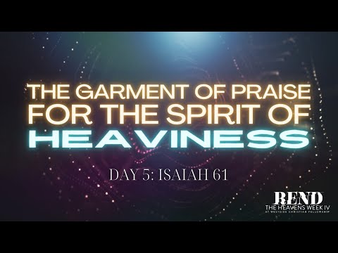 The Garment of Praise for the Spirit of Heaviness | Pastor Shane Idleman